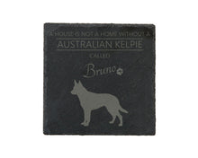 Load image into Gallery viewer, A house is not a home without a dog called ... personalised slate coasters
