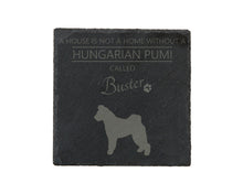 Load image into Gallery viewer, A house is not a home without a dog called ... personalised slate coasters
