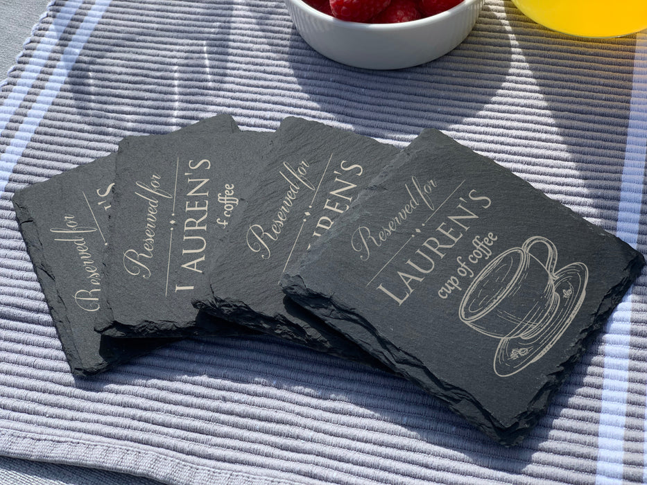 Reserved for [name]'s cup of coffee - personalised slate coaster