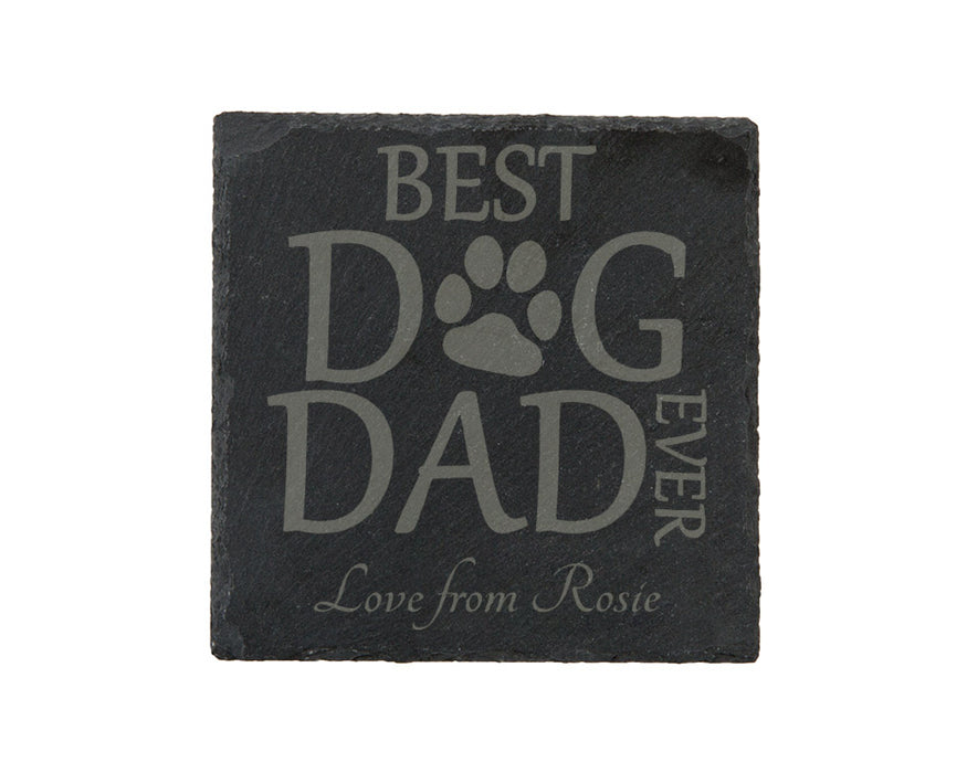 Best Dog Dad Ever  - personalised slate coaster