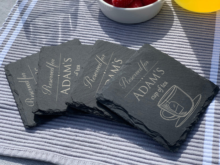 Reserved for [name]'s cup of tea - personalised slate coaster