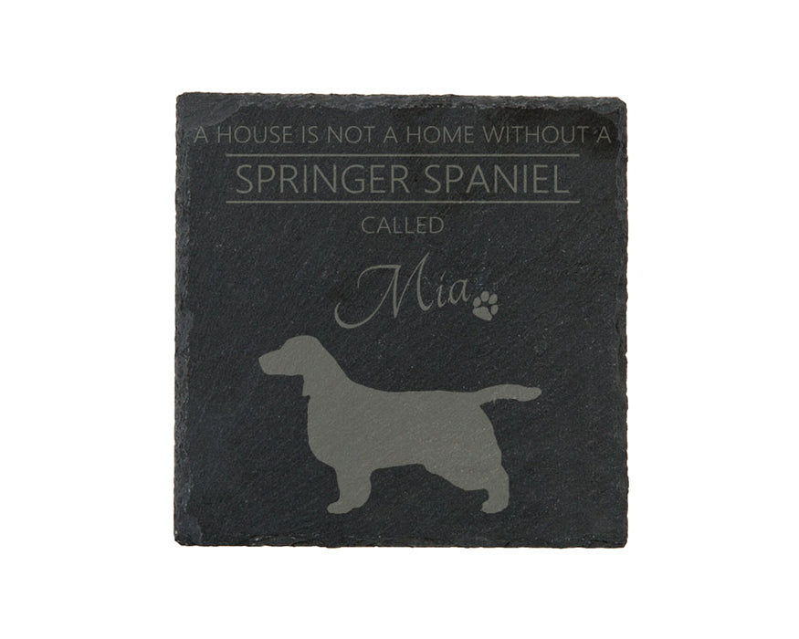 A house is not a home without a dog called ... personalised slate coasters