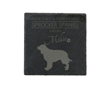 Load image into Gallery viewer, A house is not a home without a dog called ... personalised slate coasters
