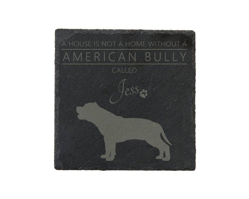 A house is not a home without a dog called ... personalised slate coasters