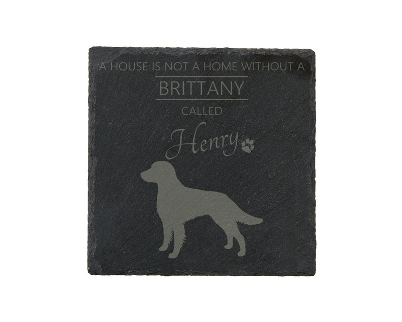 A house is not a home without a dog called ... personalised slate coasters