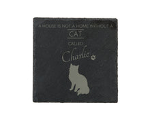 Load image into Gallery viewer, A house is not a home without a cat called ... personalised slate coasters
