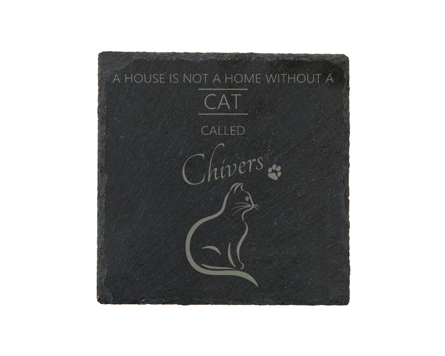 A house is not a home without a cat called ... personalised slate coasters