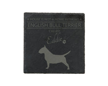 Load image into Gallery viewer, A house is not a home without a dog called ... personalised slate coasters
