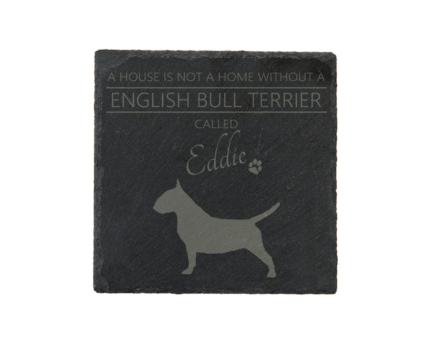 A house is not a home without a dog called ... personalised slate coasters