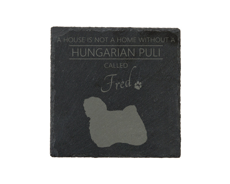 A house is not a home without a dog called ... personalised slate coasters