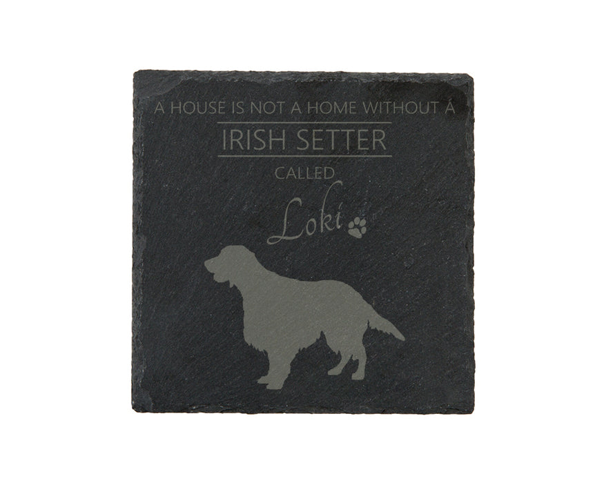 A house is not a home without a dog called ... personalised slate coasters