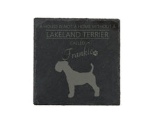 Load image into Gallery viewer, A house is not a home without a dog called ... personalised slate coasters
