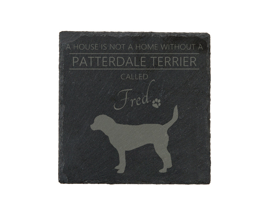 A house is not a home without a dog called ... personalised slate coasters