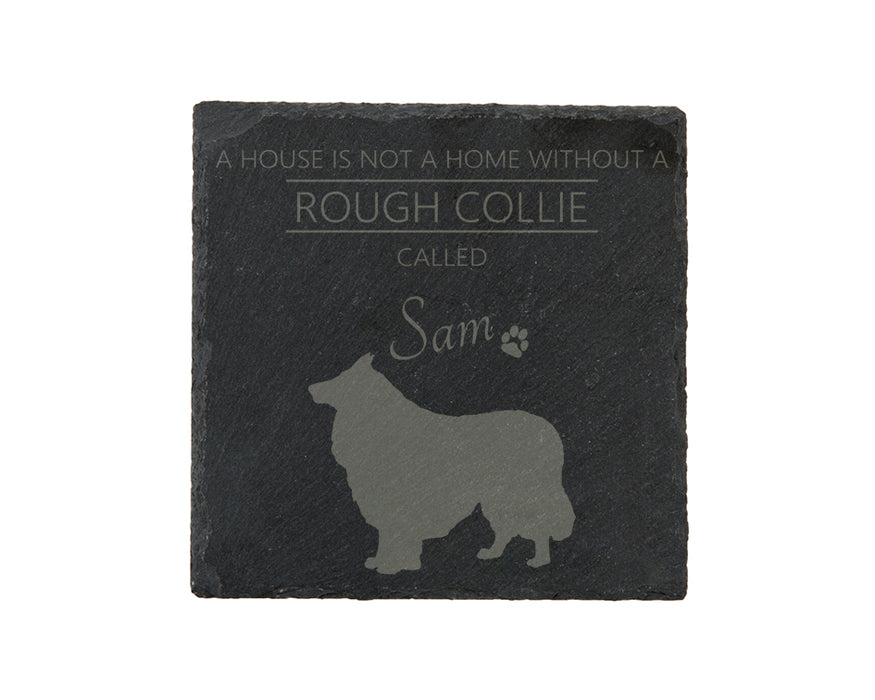 A house is not a home without a dog called ... personalised slate coasters