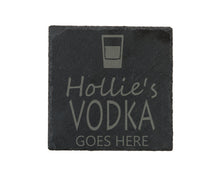 Load image into Gallery viewer, Vodka Goes Here Slate Coaster - Perfect Gift For A Vodka Lover - Personalised With Name
