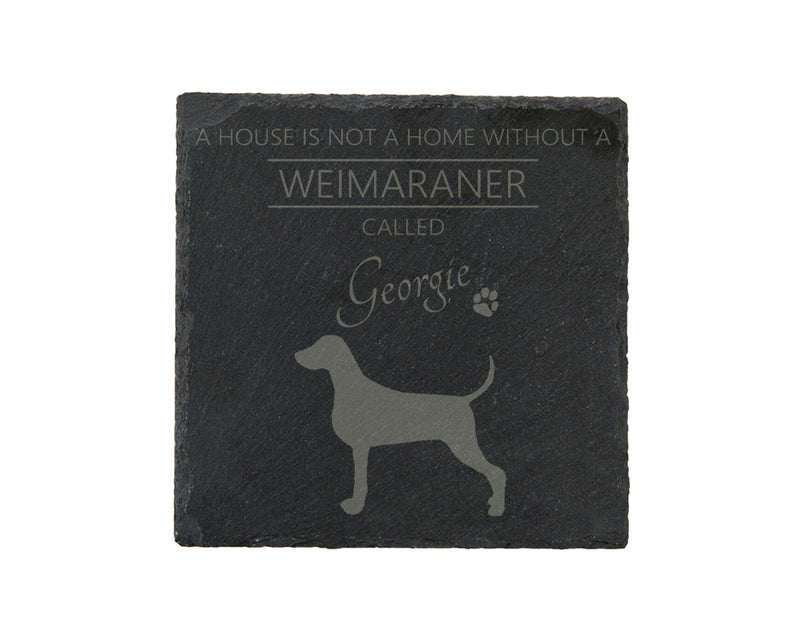 A house is not a home without a dog called ... personalised slate coasters