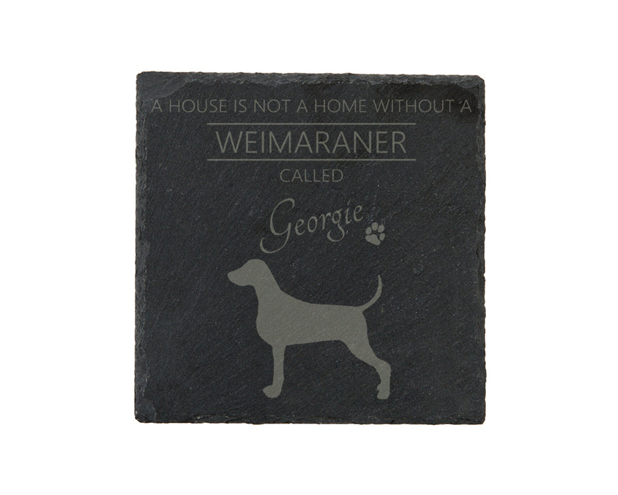 A house is not a home without a dog called ... personalised slate coasters