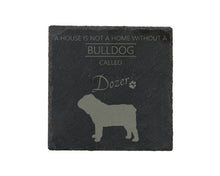 Load image into Gallery viewer, A house is not a home without a dog called ... personalised slate coasters
