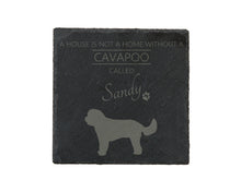 Load image into Gallery viewer, A house is not a home without a dog called ... personalised slate coasters
