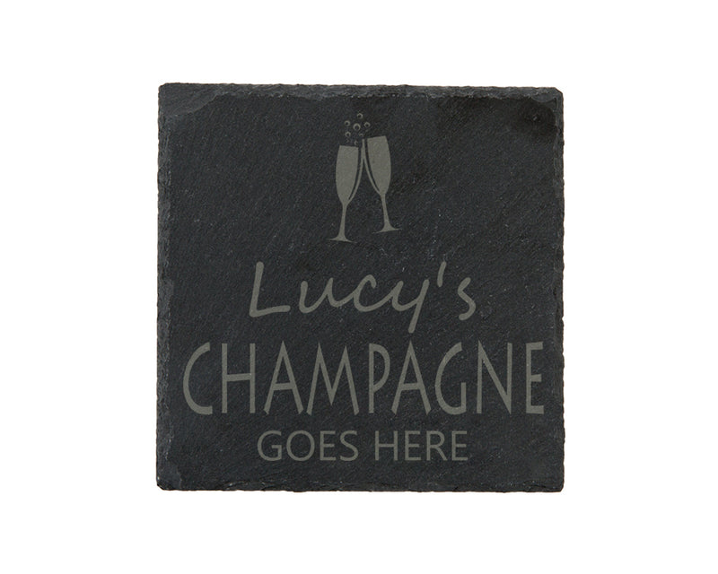 Champagne Goes Here Slate Coaster - Perfect Gift For A Champagne Lover - Personalised With Name
