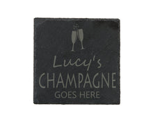 Load image into Gallery viewer, Champagne Goes Here Slate Coaster - Perfect Gift For A Champagne Lover - Personalised With Name
