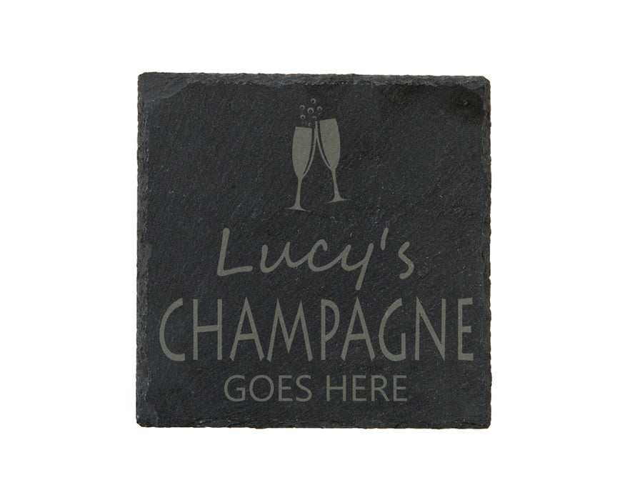 Champagne Goes Here Slate Coaster - Perfect Gift For A Champagne Lover - Personalised With Name