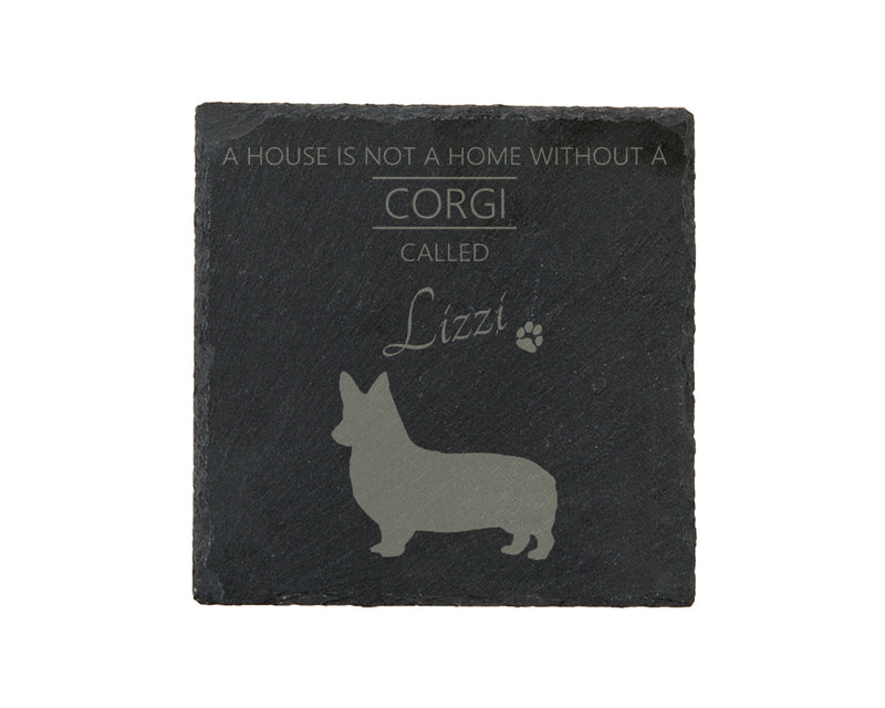 A house is not a home without a dog called ... personalised slate coasters