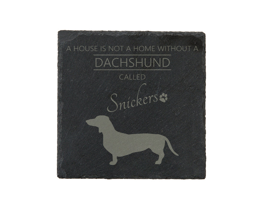 A house is not a home without a dog called ... personalised slate coasters