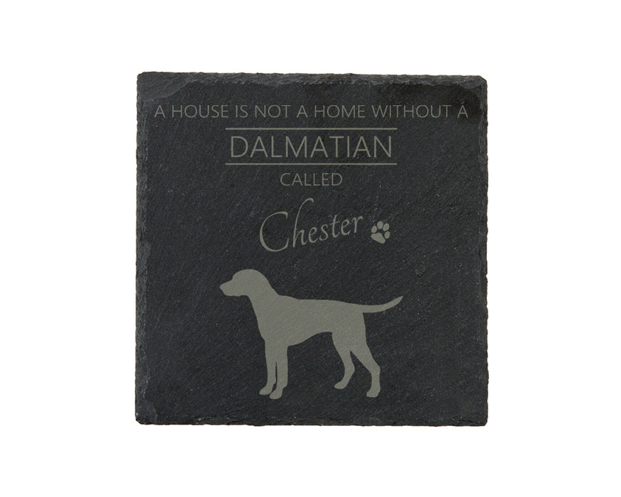 A house is not a home without a dog called ... personalised slate coasters