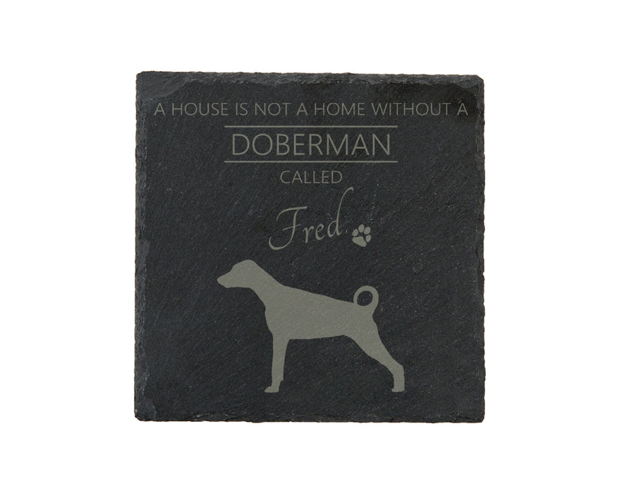 A house is not a home without a dog called ... personalised slate coasters