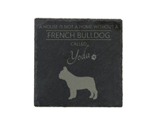 Load image into Gallery viewer, A house is not a home without a dog called ... personalised slate coasters
