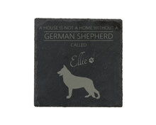 Load image into Gallery viewer, A house is not a home without a dog called ... personalised slate coasters
