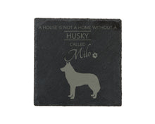 Load image into Gallery viewer, A house is not a home without a dog called ... personalised slate coasters
