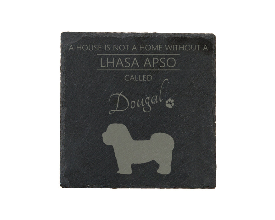 A house is not a home without a dog called ... personalised slate coasters