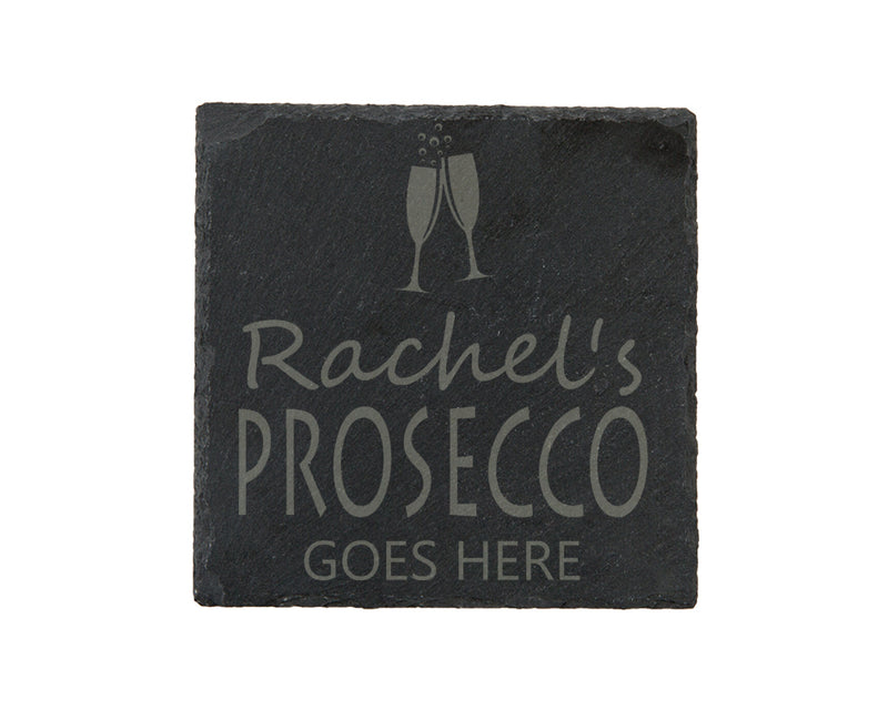Prosecco Goes Here Slate Coaster - Perfect Gift For A Prosecco Lover - Personalised With Name