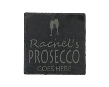 Load image into Gallery viewer, Prosecco Goes Here Slate Coaster - Perfect Gift For A Prosecco Lover - Personalised With Name
