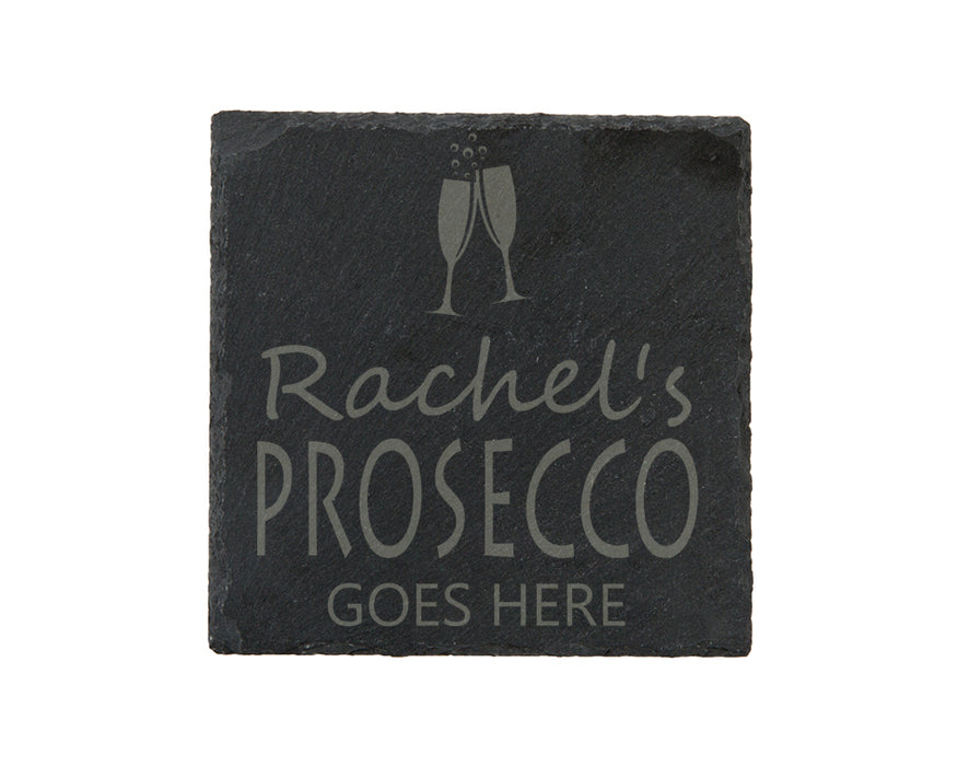 Prosecco Goes Here Slate Coaster - Perfect Gift For A Prosecco Lover - Personalised With Name