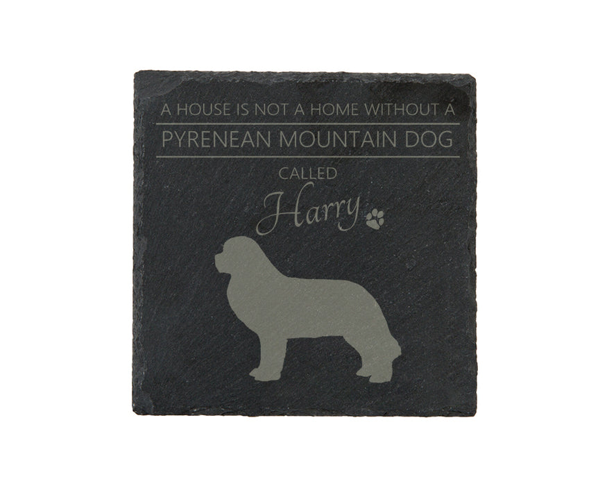 A house is not a home without a dog called ... personalised slate coasters