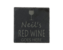 Load image into Gallery viewer, Red Wine Goes Here Slate Coaster - Perfect Gift For A Red Wine Lover - Personalised With Name
