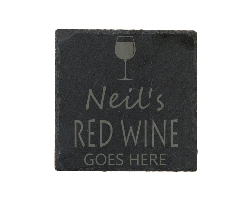 Red Wine Goes Here Slate Coaster - Perfect Gift For A Red Wine Lover - Personalised With Name