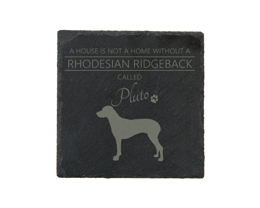 A house is not a home without a dog called ... personalised slate coasters