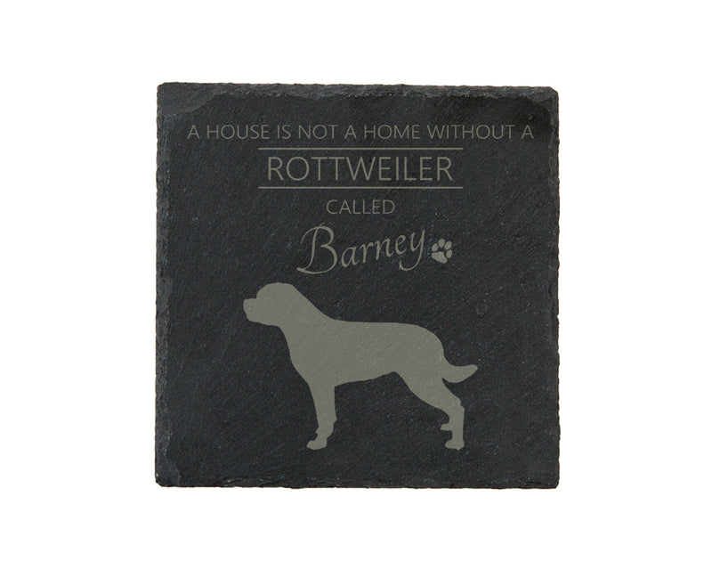 A house is not a home without a dog called ... personalised slate coasters