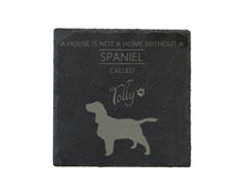 Load image into Gallery viewer, A house is not a home without a dog called ... personalised slate coasters
