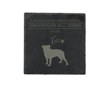 Load image into Gallery viewer, A house is not a home without a dog called ... personalised slate coasters
