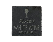 Load image into Gallery viewer, White Wine Goes Here Slate Coaster - Perfect Gift For A White Wine Lover - Personalised With Name
