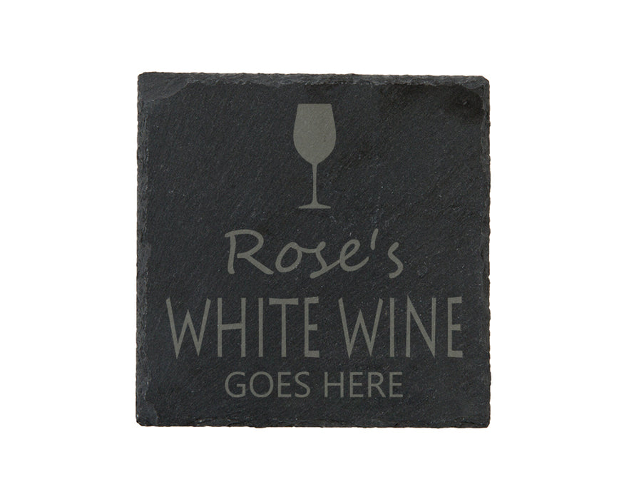 White Wine Goes Here Slate Coaster - Perfect Gift For A White Wine Lover - Personalised With Name