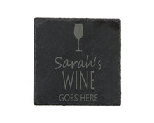 Load image into Gallery viewer, Wine Goes Here Slate Coaster - Perfect Gift For A Wine Lover - Personalised With Name
