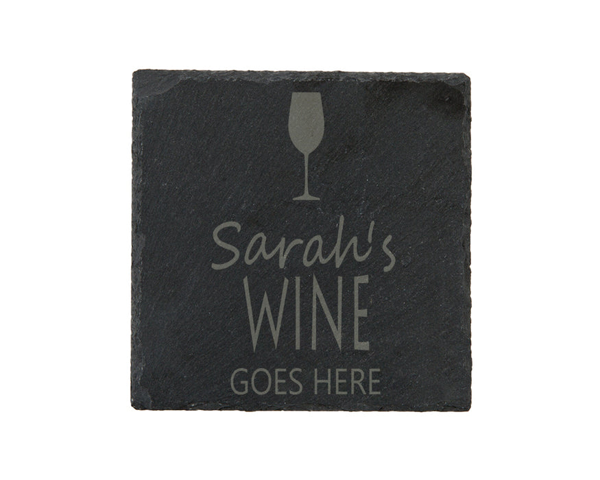 Wine Goes Here Slate Coaster - Perfect Gift For A Wine Lover - Personalised With Name